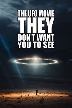 The UFO Movie THEY Don't Want You to See